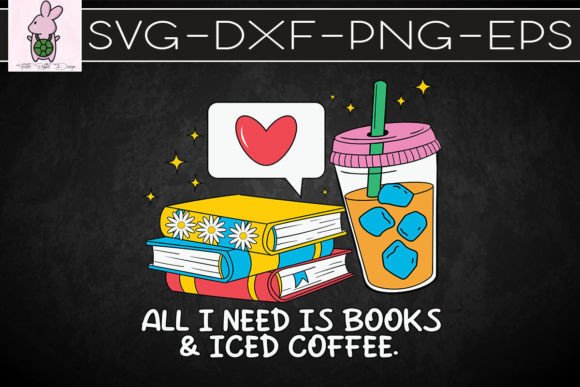 All I Need is Books and Coffee SVG