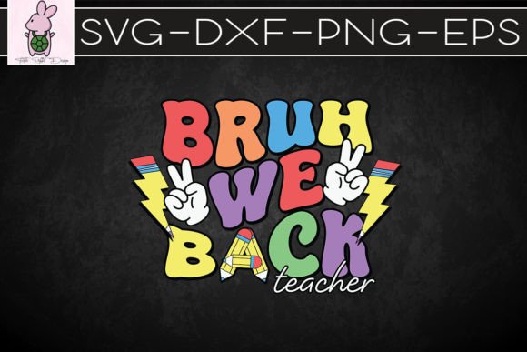 Bruh We Back Retro Teacher SVG