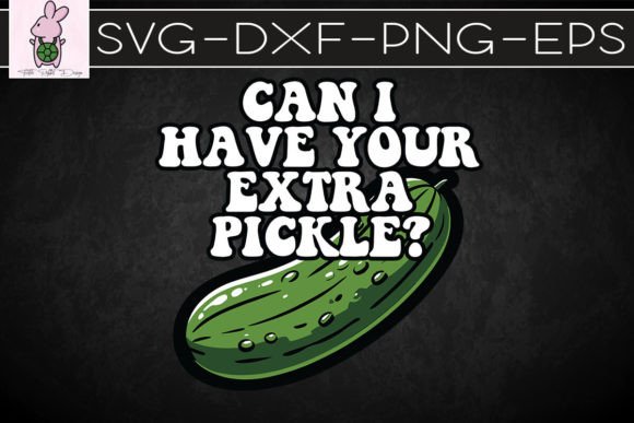Can I Have Your Extra Pickle SVG
