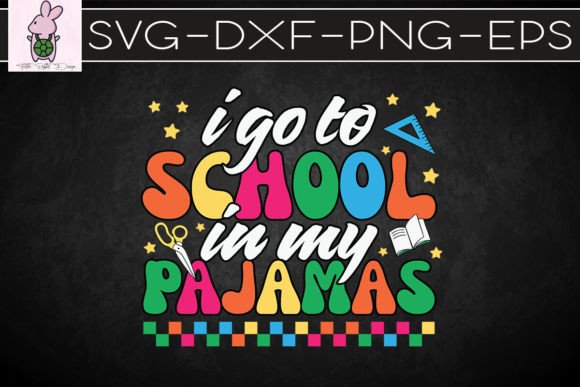 I Go to School in My Pajamas SVG