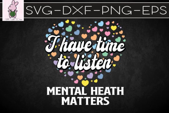 I Have Time to Listen Mental Health SVG