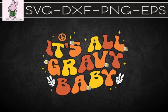It’s All Gravy Baby Funny Fall SVG