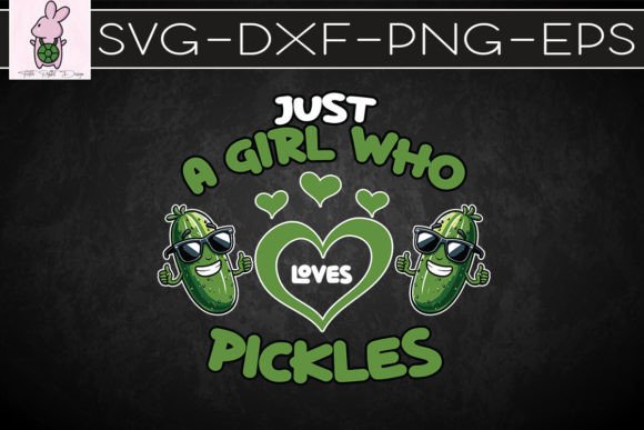 Just a Girl Who Loves Pickles SVG
