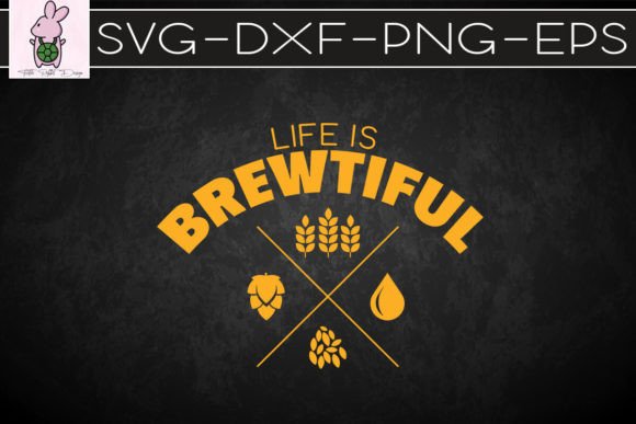 Life is Brewtiful Brewery Beer SVG
