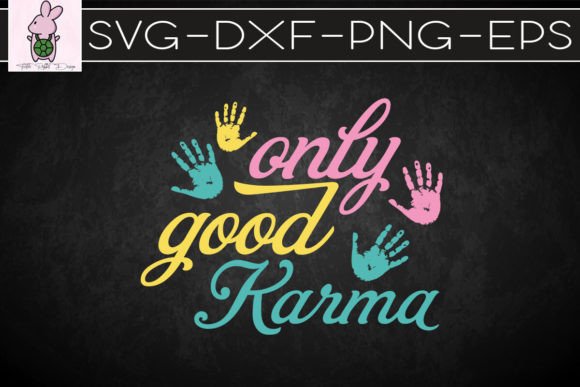 Only Good Karma SVG
