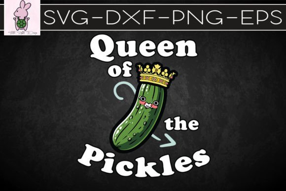 Queen of the Pickles SVG