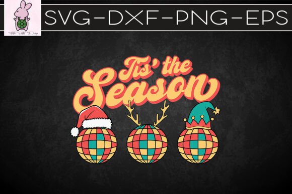 Tis the Season Disco Christmas SVG