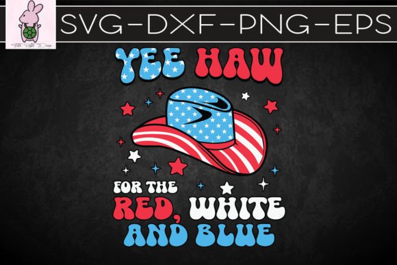 Yeehaw for the Red Blue and White SVG